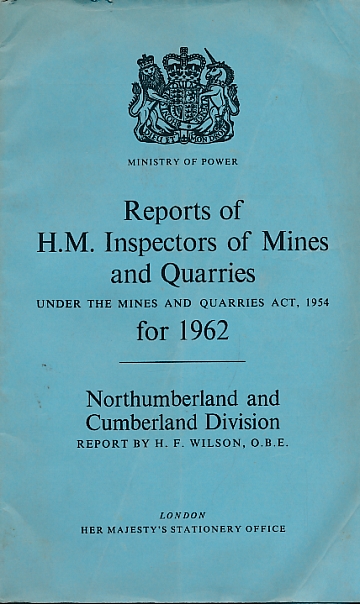 Reports of H.M. Inspectors of Mines and Quarries for 1962. Northumberland and Cumbria Division.
