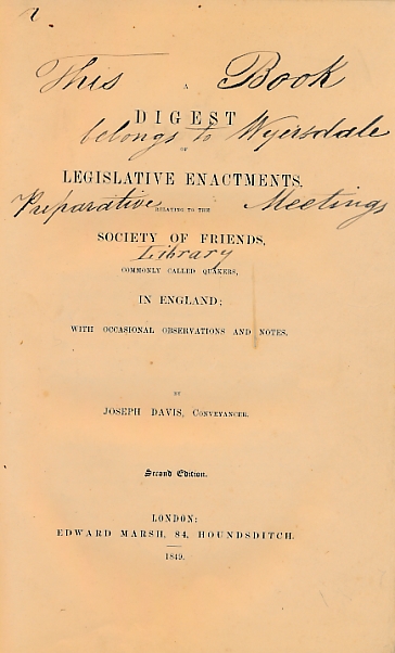 A Digest of Legislative Enactments, Relating to the Society of Friends, Commonly called Quakers, In England; With Occasional Observations and Notes.