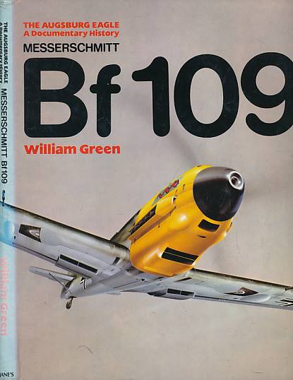 Messerschmitt Bf 109. The Augsburg Eagle. A Documentary History.