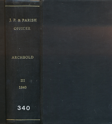 The Justice of the Peace and Parish Officer. Volume III.