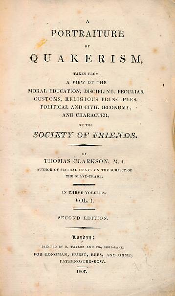 A Portraiture of Quakerism, Taken from a View of the Moral Education, Discipline, Perculair Customs, Religious Principles, Political and Civil Economy, and Character, of the Society of Friends. 3 volume set.