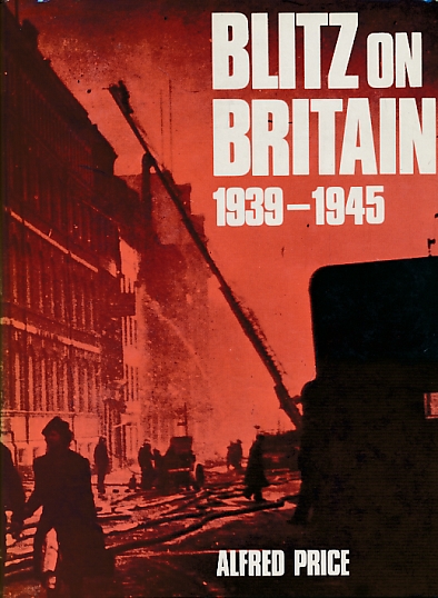 PRICE, ALFRED - Blitz on Britain 1939-1945