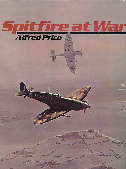 PRICE, ALFRED - Spitfire at War