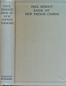 Paul Reboux' Book of New French Cooking. 300 New and Unique Recipes.
