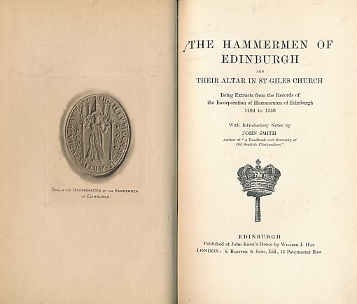 The Hammermen of Edinburgh and their Altar in St Giles Church. Limited Edition