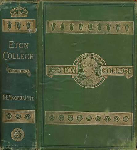 A History of Eton College [1440-1898]