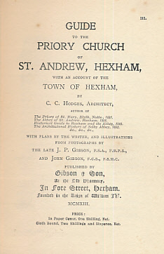 HODGES, CHARLES CLEMENT; GIBSON, JOHN - Guide to the Priory Church of St. Andrew, Hexham, with an Account of the Town of Hexham