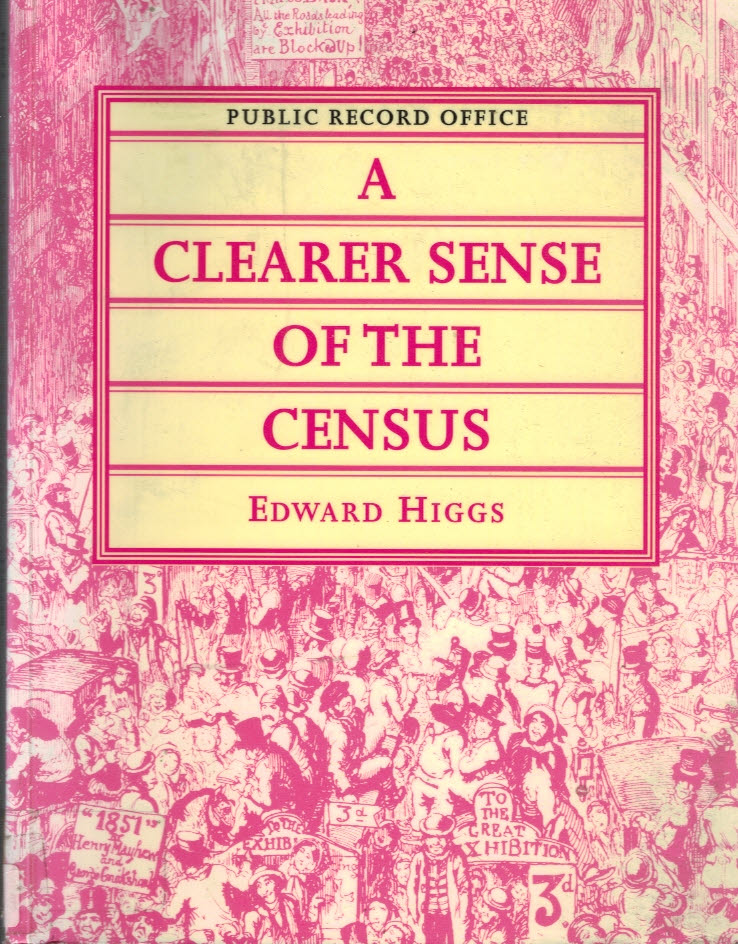 A Clearer Sense of the Census: The Victorian Censuses and Historical Research