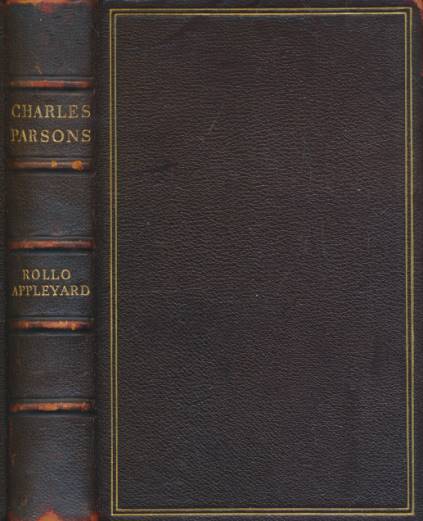 Charles Parsons. His Life and Work. Presentation copy.