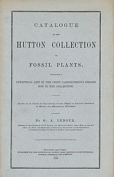 Catalogue of the Hutton Collection of Fossil Plants. Including a Synoptical List of the Chief Carboniferous Species not in the Collection.