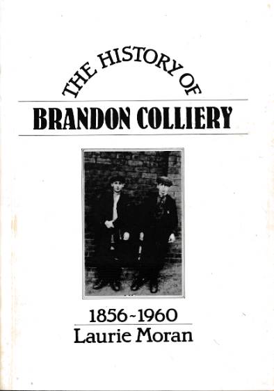 The History of Brandon Colliery 1856-1960. Signed copy.