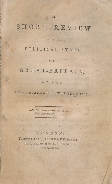 A Short Review of the Political State of Great-Britain at the Commencement of the Year 1787.
