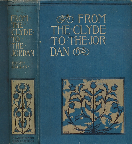 From the Clyde to the Jordan: Narrative of a Bicycle Journey