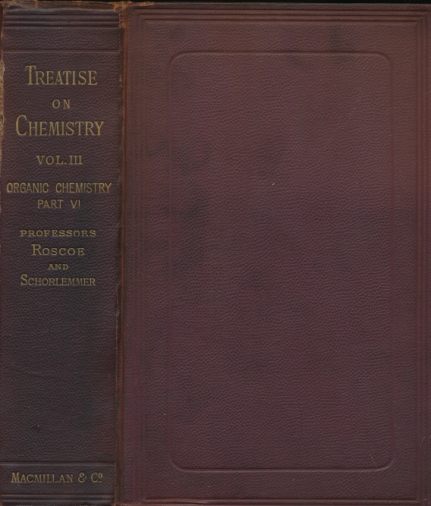 A Treatise on Chemistry. Volume III. Organic Chemistry, Part III. The Chemistry of the Hydrocarbons and their Derivatives.