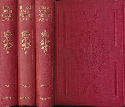 The Letters of Queen Victoria. A Selection from Her Majesty's Correspondence Between the Years 1837 and 1861. 3 volume set.