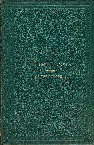 On the Nature, Cause, and Treatment of Tuberculosis.