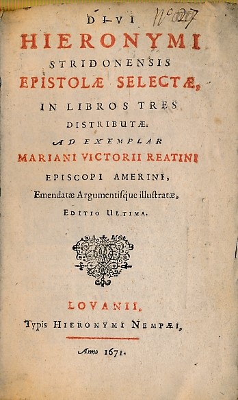 Divi Hieronymi Stridonensis Epistolae Selectae in Libros Tres Distributae. Ad Exemplar Mariani Victorii Reatini Episcopi Amerini, Emendatae Argumentisque Illustratae.