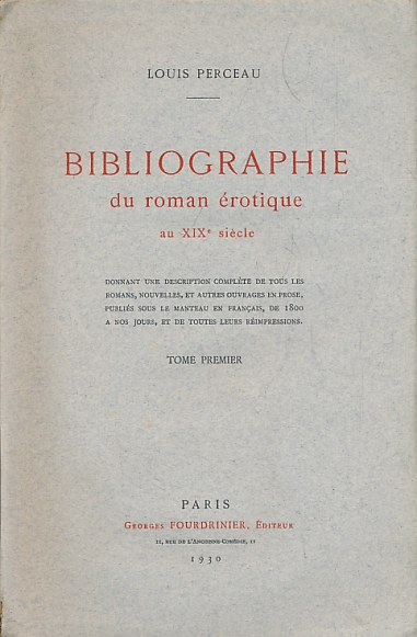 PERCEAU, LOUIS - Bibliographie Du Roman Erotique Au XIX Siecle. 2 Volume Set. Limited Edition