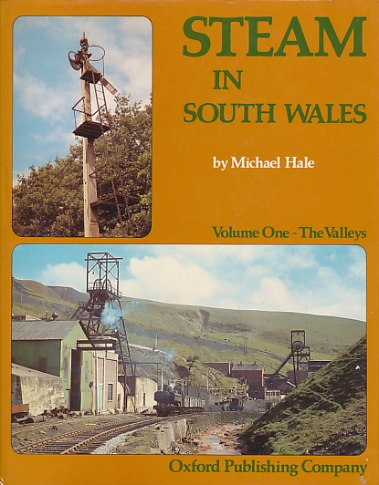 Steam in South Wales. Volume One - The Valleys.