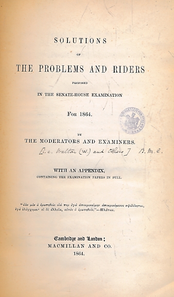 Solutions of the Problems and Riders proposed in the Senate-House Examination for 1864