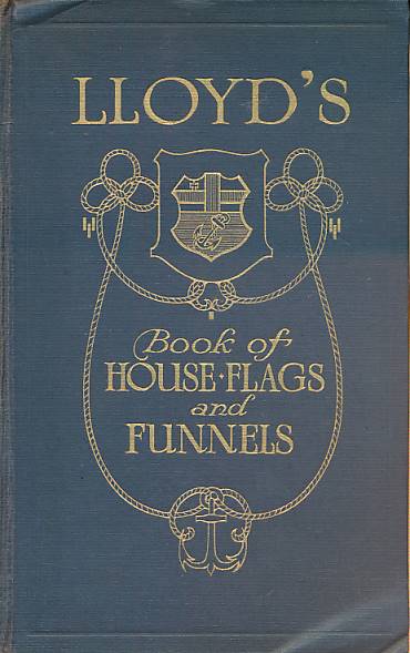 Lloyd's Book of House Flags & Funnels of the Principle Steamship Lines of the World and the House Flags of Various Lines of Sailing Vessels