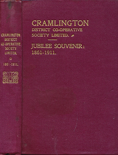 A Short History of the Cramlington District Co-operative Society Limited. 1861-1891. Jubilee Souvenir