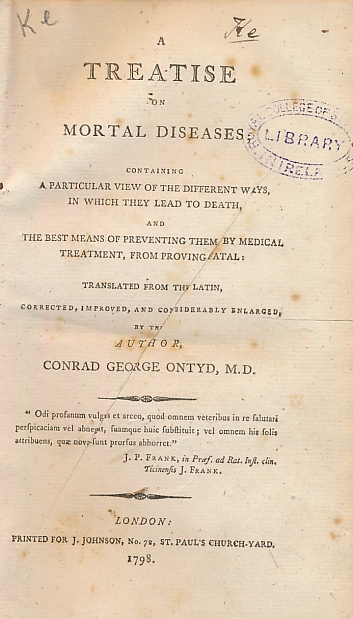A Treatise on Mortal Diseases; Containing a Particicular View of the Different Ways, in which they Lead to Death, and the Best Means of Preventing them by Medical Treatment, from Proving Fatal: ...