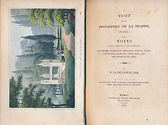 A Visit to the Monastery of La Trappe in 1817: With Notes Taken During a Tour Through Le Perche, Normandy, Bretagne, Poitou, Anjou, Le Bocage, Touraine, Orleanois, and the Environs of Paris.