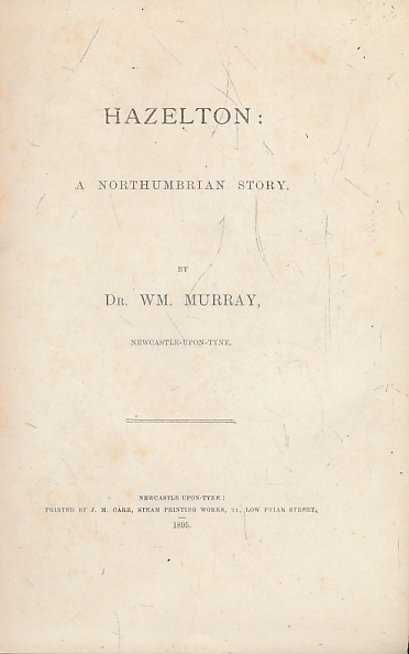 MURRAY, DR WM - Hazelton: A Northumbrian Story