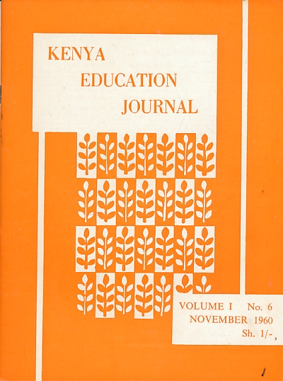 Kenya Education Journal. Volume I. No.6. November 1960.