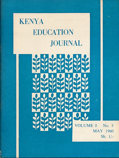Kenya Education Journal. Volume I. No.5. May 1960.