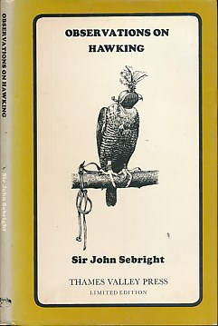 Observations on Hawking.  Describing the Mode of Breaking and Managing the Several Kinds of Hawks Used in Falconry.  Limited Edition