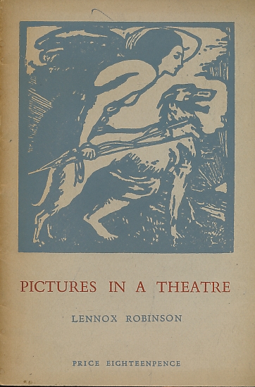 ROBINSON, LENNOX - Pictures in a Theatre: A Conversation Piece