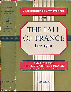 Assignment to Catastrophe. Volume 2. The Fall of France. June 1940.