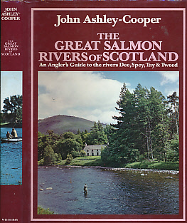 The Great Salmon Rivers of Scotland. An Angler's Guide to the Rivers Dee, Sprey, Tay and Tweed.