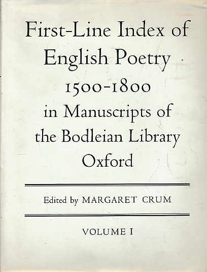 First-Line Index of English Poetry 1500-1800 in Manuscripts of the Bodleian Library Oxford. 2 volume set.