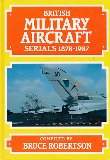 British Military Aircraft Serials 1878-1987.