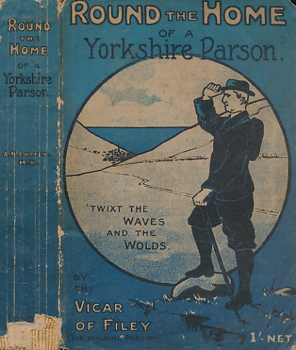 Round the Home of a Yorkshire Parson: Stories of Yorkshire Life.  Author's inscription.