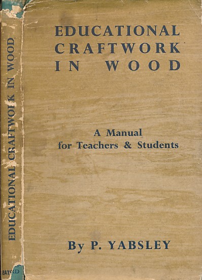 Educational Craftwork in Wood. A Manual for Teachers and Students.