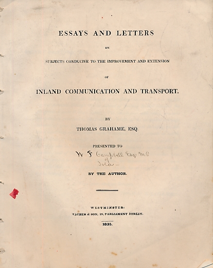 Essays and Letters on Subjects Conducive to the Improvement and Extension of Inland Communication and Transport