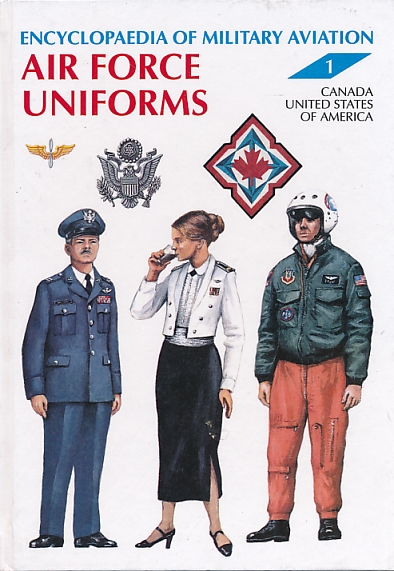 Air Force Uniforms. Canada, United States of America. Encyclopaedia of Military Aviation volume 1.