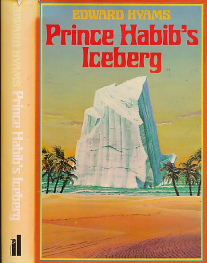 HYAMS, EDWARD - Prince Habib's Iceberg
