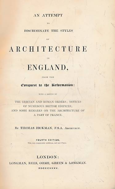 An Attempt to Discriminate the Styles of Architecture in England, from the Conquest to the Reformation. 1835.