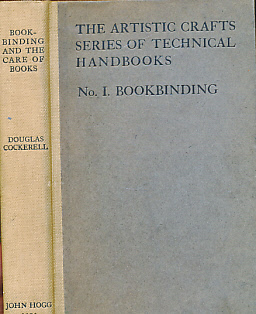 Bookbinding, and the Care of Books. The Artistic Crafts Series of Technical Handbooks No. 1.