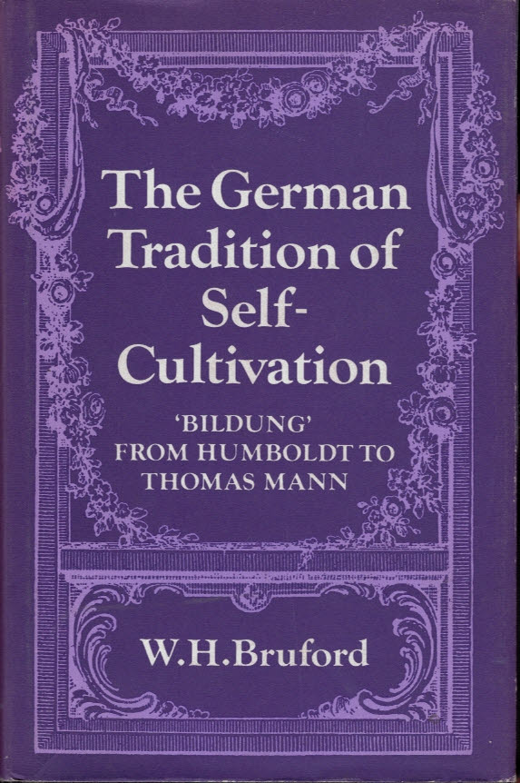 The German Tradition of Self-Cultivation 'Bildung' from Humboldt to Thomas Mann