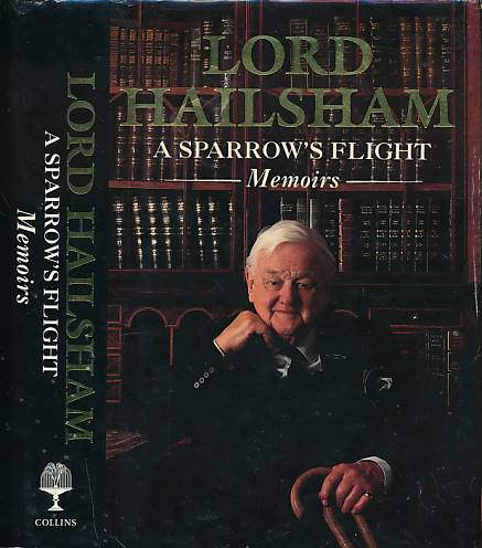 A Sparrow's Flight. The Memoirs of Lord Hailsham of St Marylebone. Signed copy.