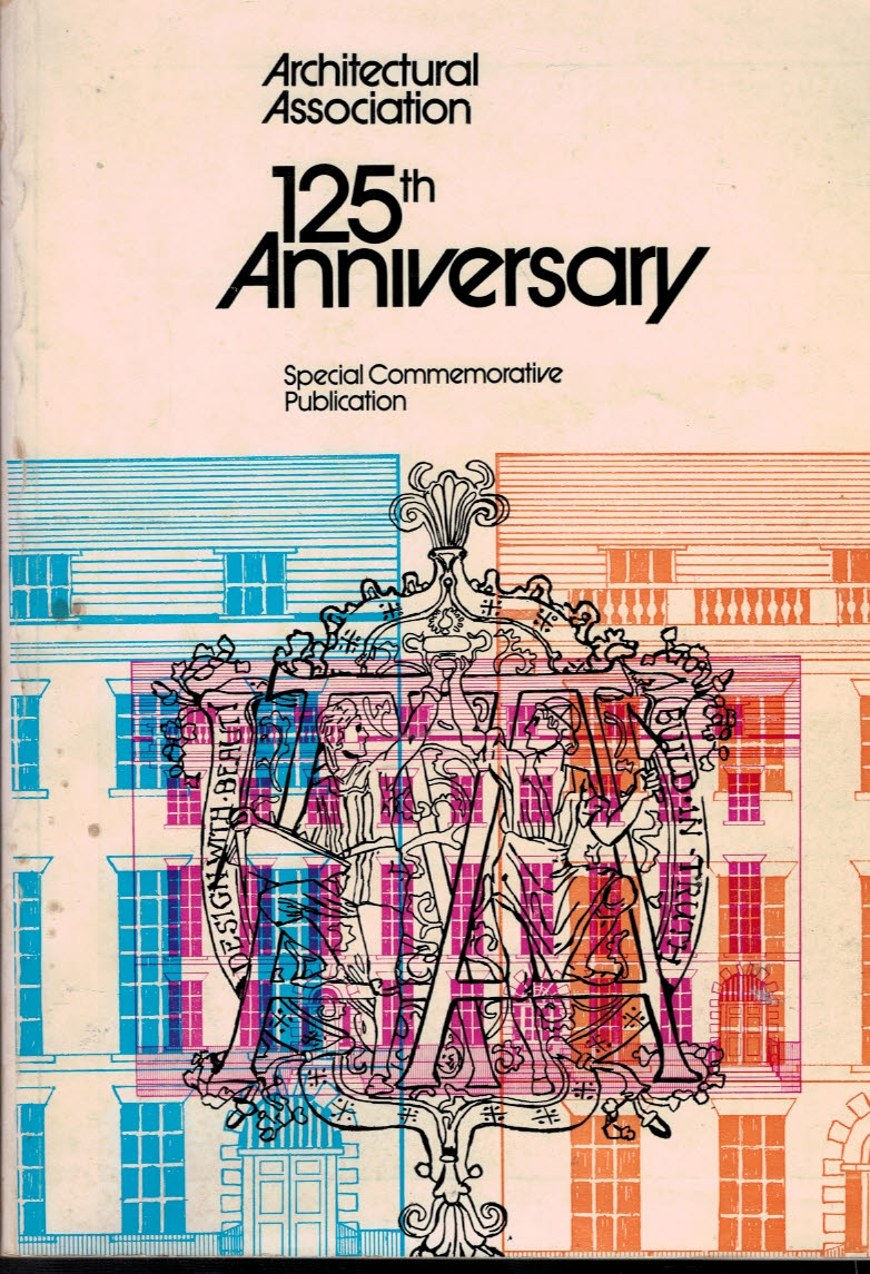 The Architectural Association  125th Anniversary. Special Commemorative Publication