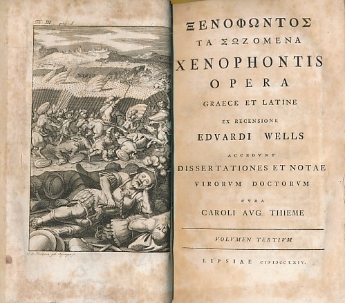 Xenophontis Opera Graece et Latine Ex Recensione Edvardi Wells Accedunt Dissertationes et Notae Virorum Doctorum. Volume III.