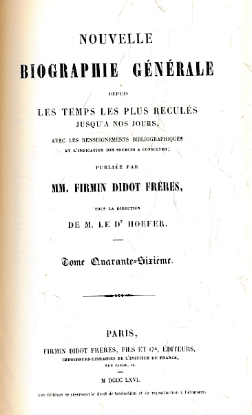 Nouvelle Biographie Gnrale Depuis Les Temps Les Plus Reculs Jusqu'a 1850-60. 46 volumes bound in 23.