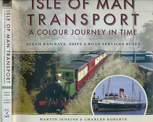 Isle of Man Transport. A Colour Journey in Time.